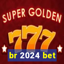 br 2024 bet